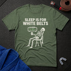 Sleep For White Belts T-Shirt