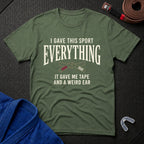 I Gave This Sport Everything T-Shirt