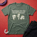Warmups Hard T-Shirt