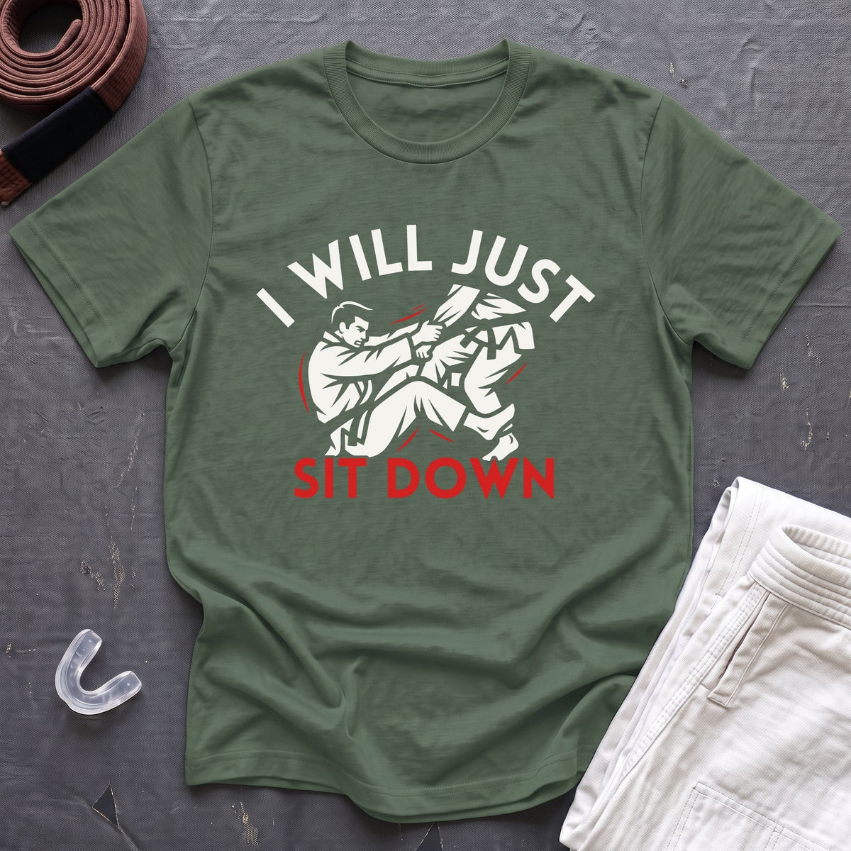 Just Sit Down T-Shirt