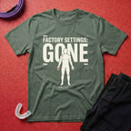 Factory Settings Gone T-Shirt