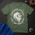 Between Lost And Dangerous T-Shirt