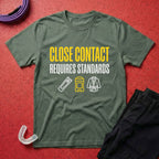 Close Contact Standards T-Shirt