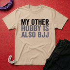 My Other Hobby Is Also BJJ T-Shirt
