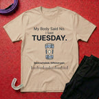 My Body Said No T-Shirt
