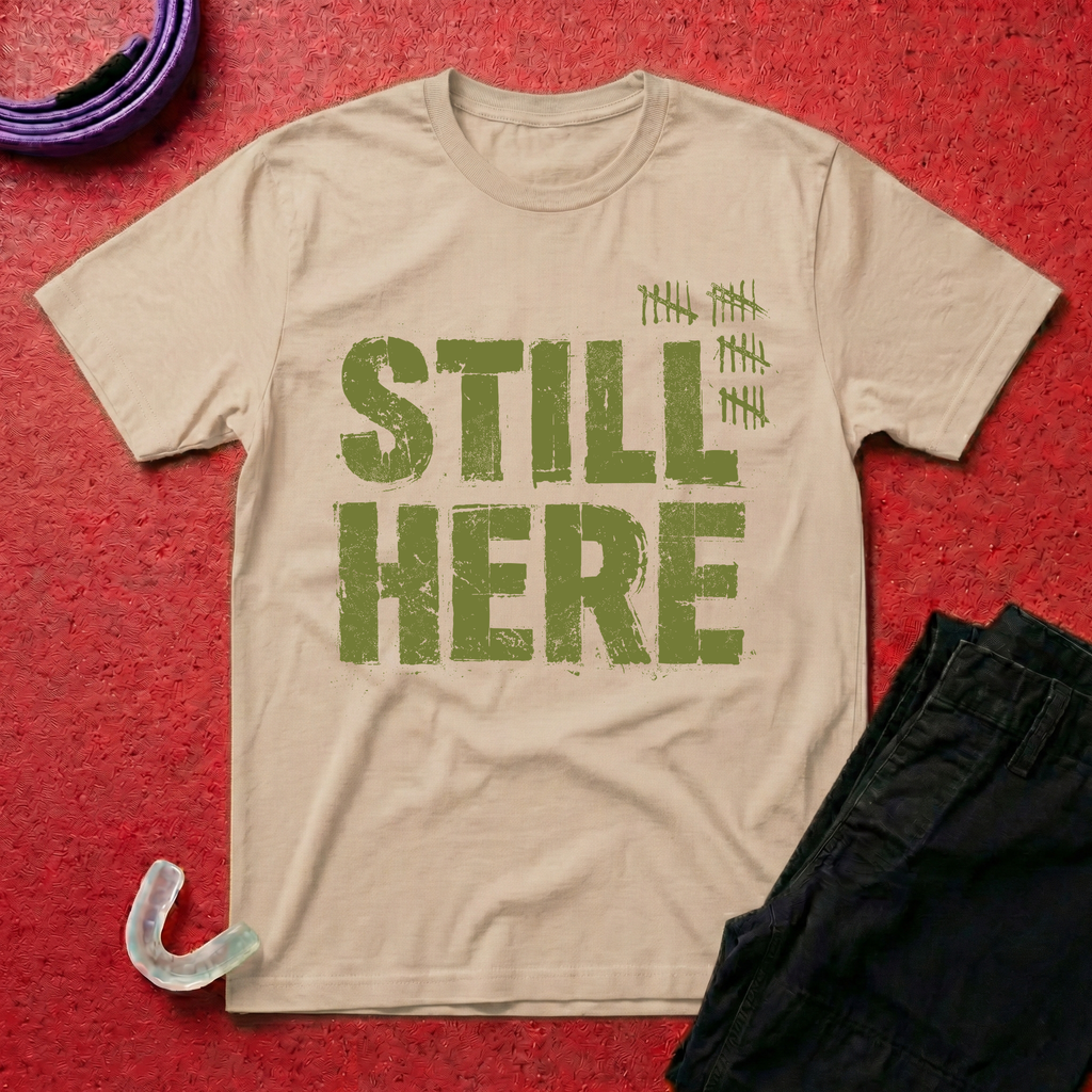 Still Here T-Shirt