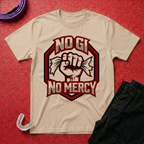 No Gi No Mercy T-Shirt