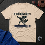 Not Build For Explosiveness T-Shirt