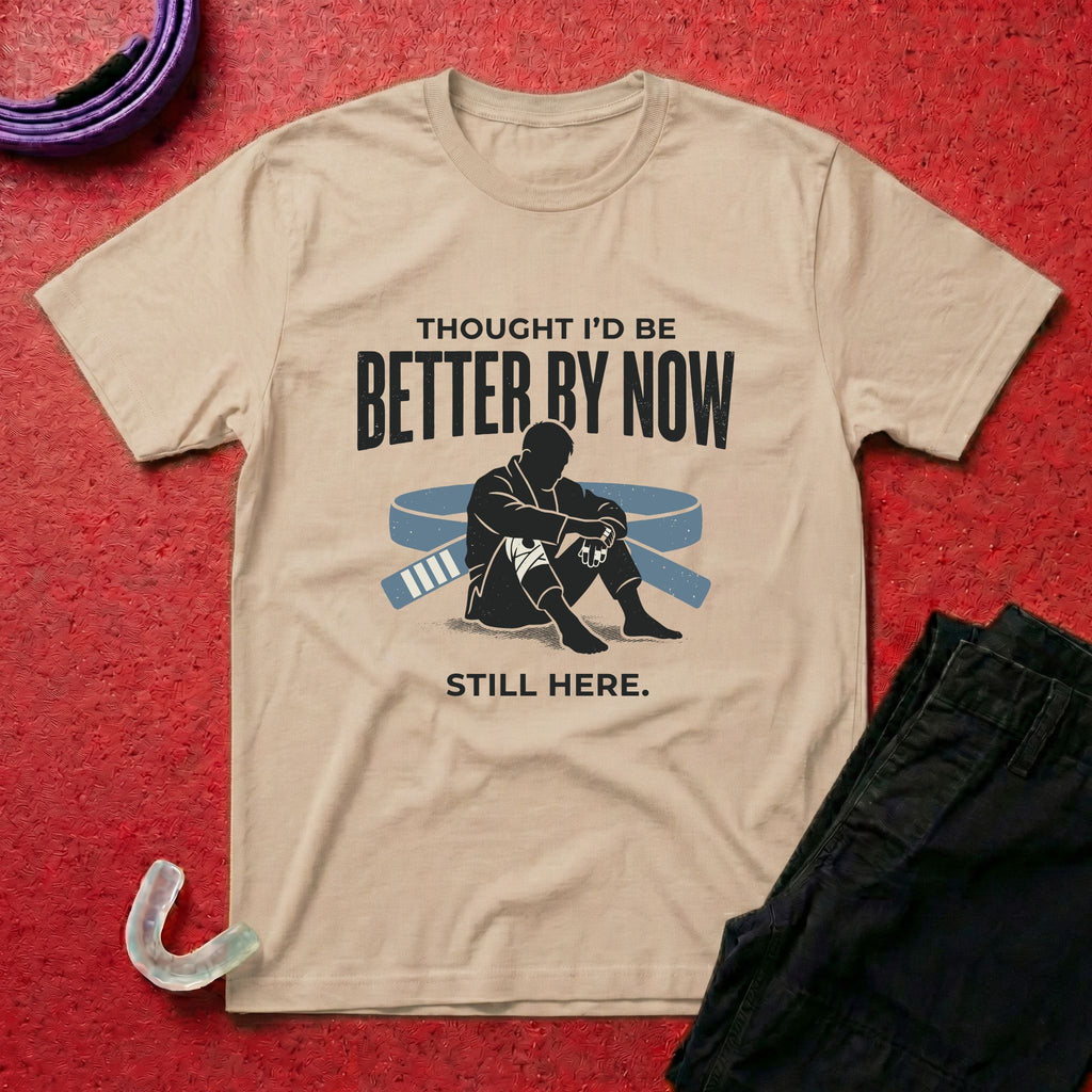Thought I'd Be Better T-Shirt
