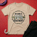 70% Adjustments T-Shirt