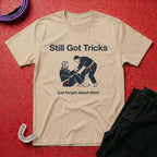 Still Got Tricks T-Shirt