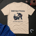 Still Got Tricks T-Shirt