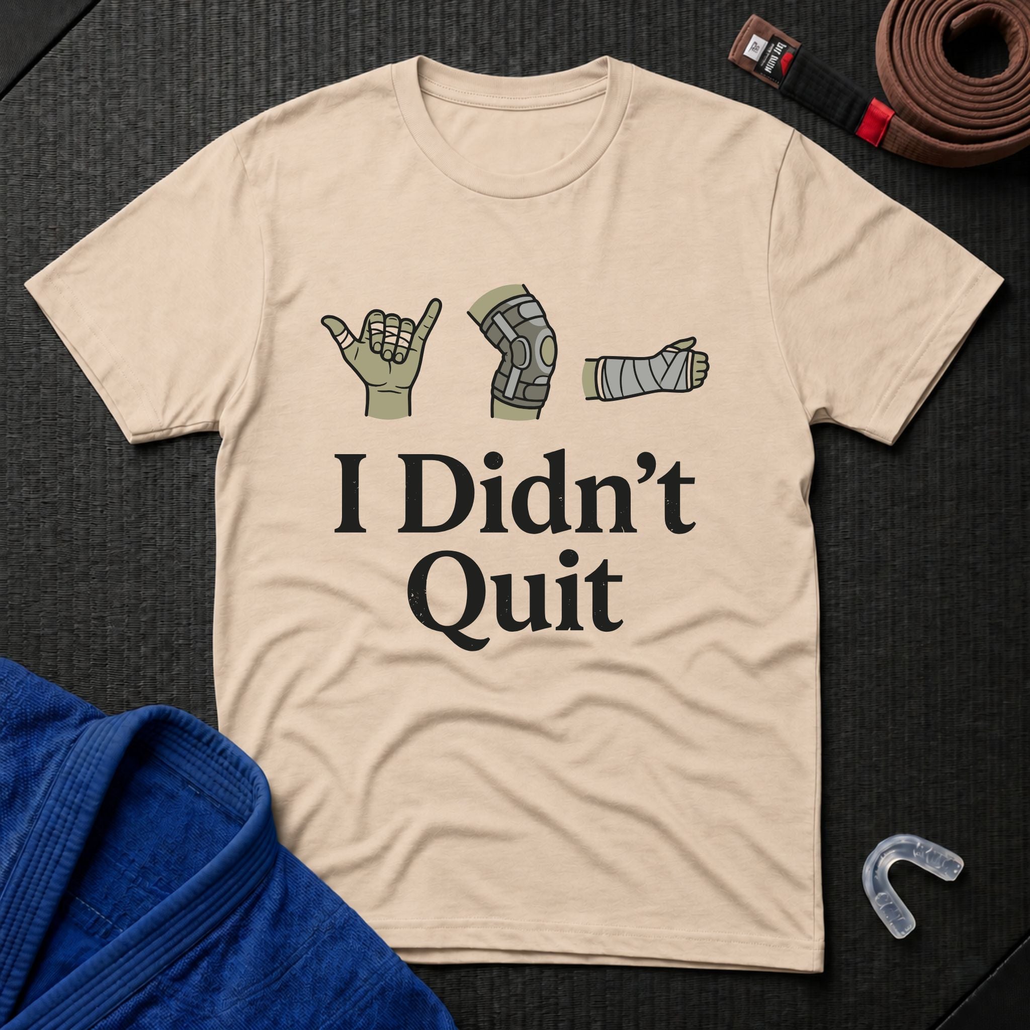 I Didn't Quit T-Shirt