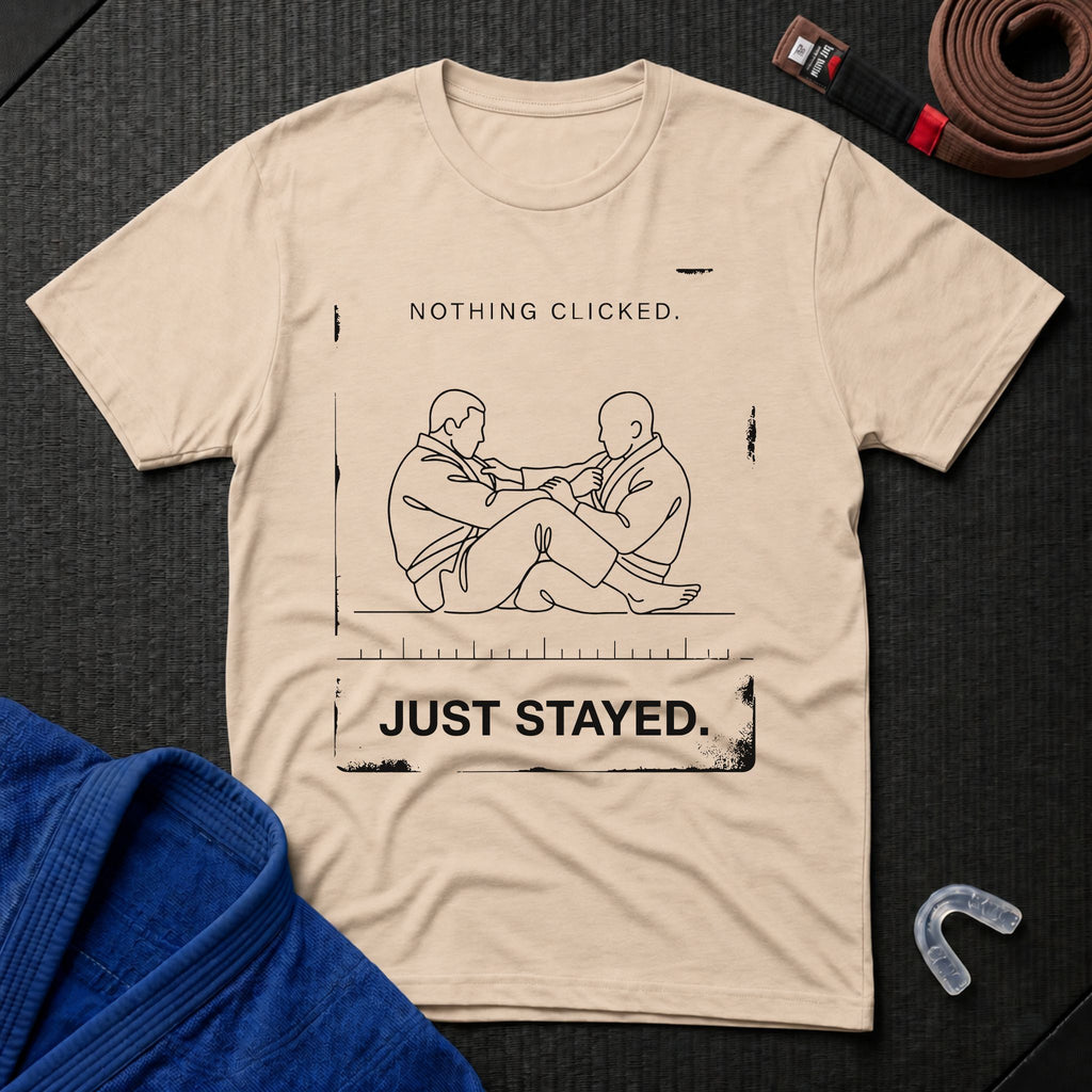 Nothing Clicked. Just Stayed T-Shirt