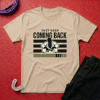 Keep Coming Back T-Shirt