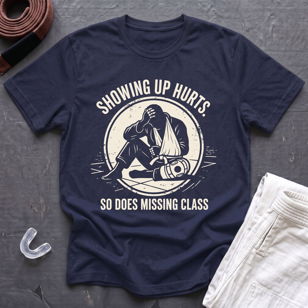 Showing Up Hurts T-Shirt