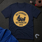 No Standup T-Shirt