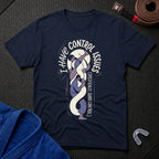 Control Issues T-Shirt