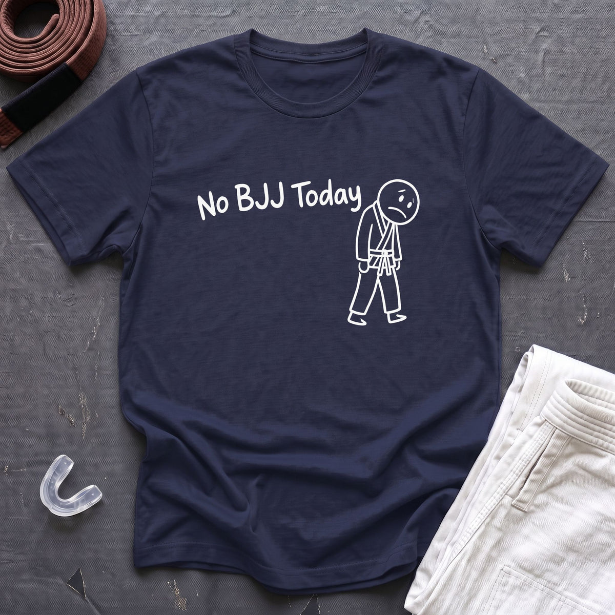 No BJJ Today T-Shirt