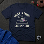 In Doubt Shrimp Out T-Shirt