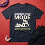 Energy Conservation Mode T-Shirt