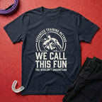 We Call This Fun T-Shirt