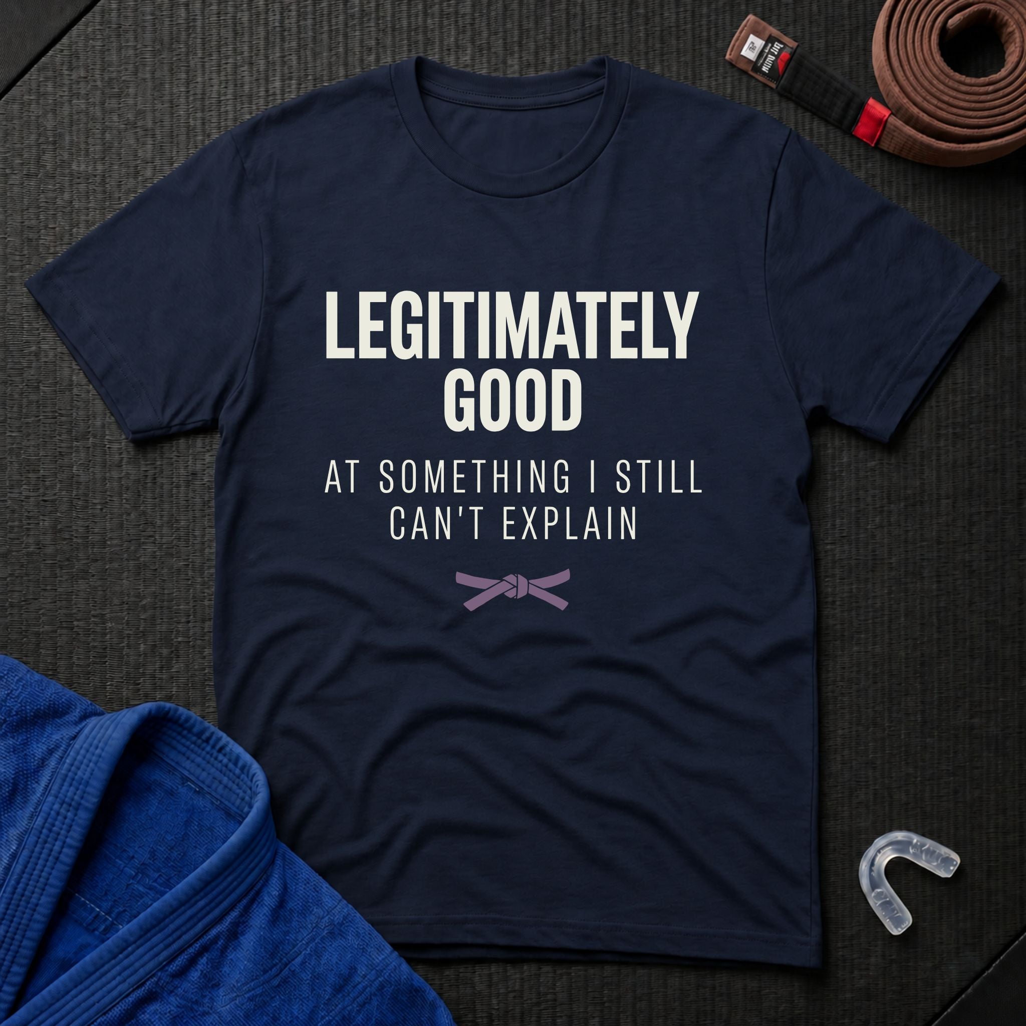 Legitimately Good T-Shirt