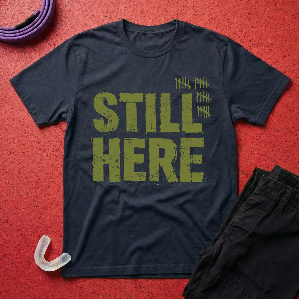 Still Here T-Shirt