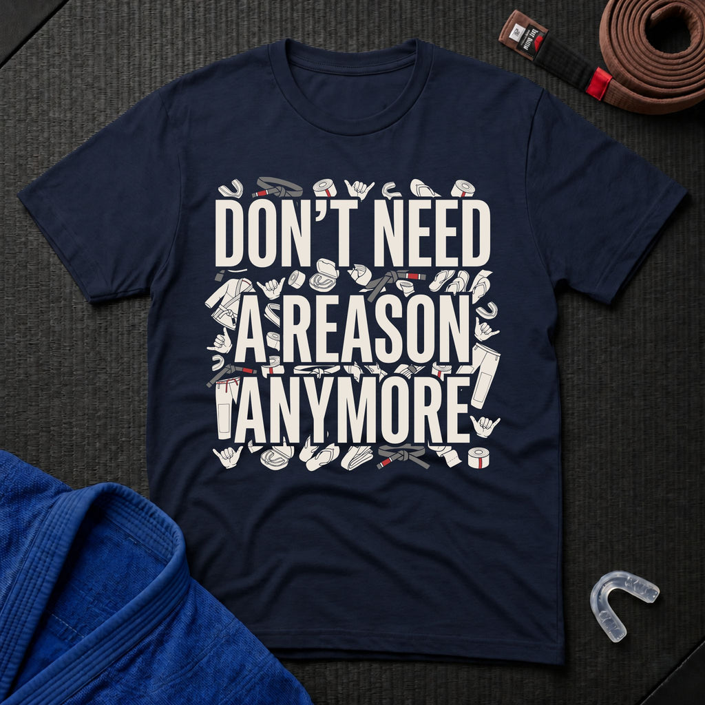 Reasons Not Needed T-Shirt