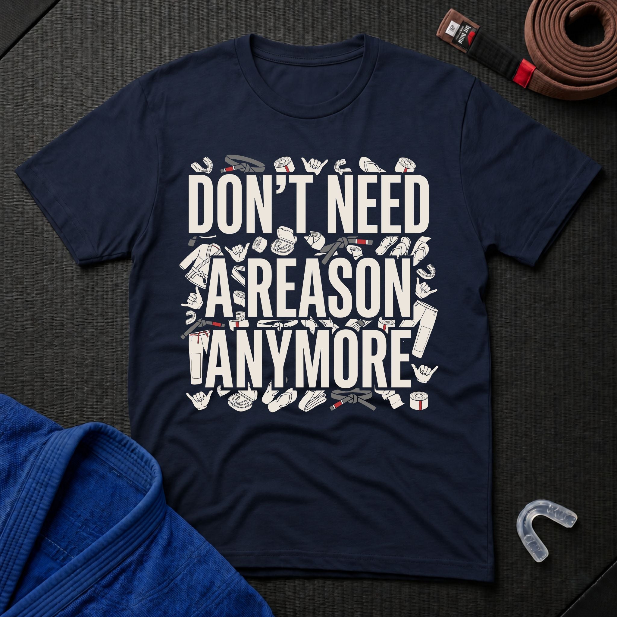 Reasons Not Needed T-Shirt