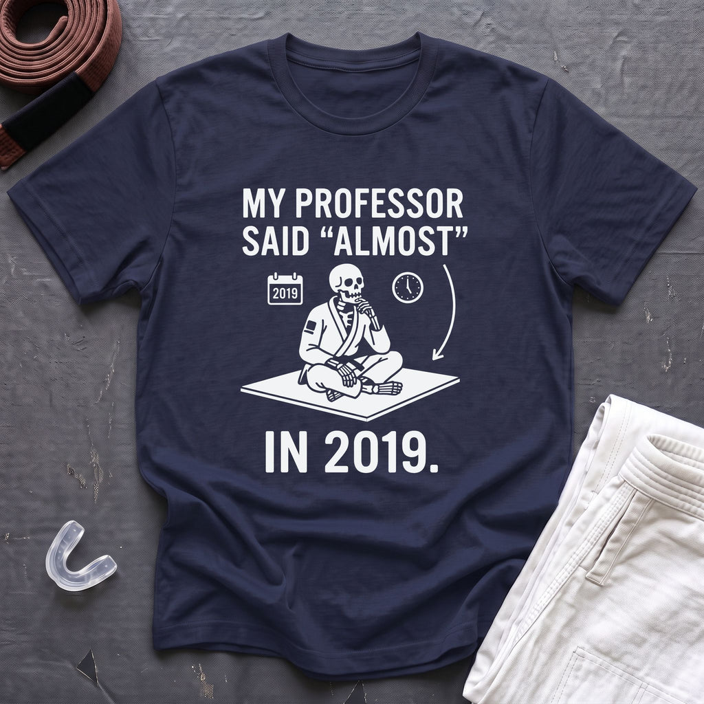 He Said Almost T-Shirt