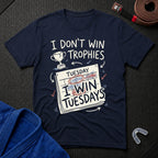 I Win Tuesdays T-Shirt