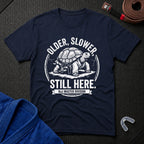 Slower, Still Here T-Shirt