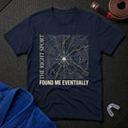 The Right Sport Found Me T-Shirt