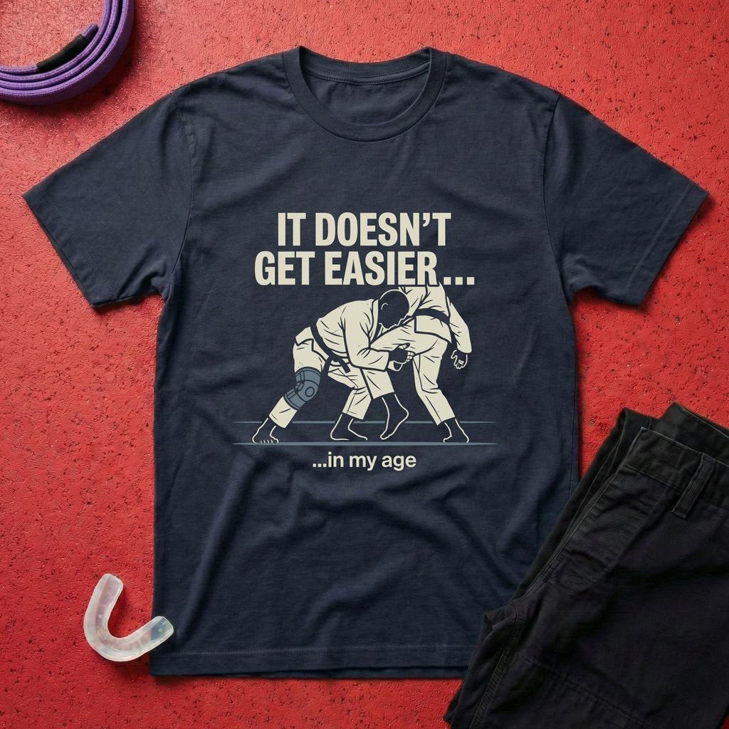 It Doesn't Get Easier T-Shirt