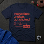 Instructions Unclear T-Shirt