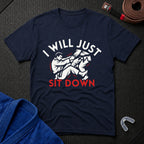 Just Sit Down T-Shirt
