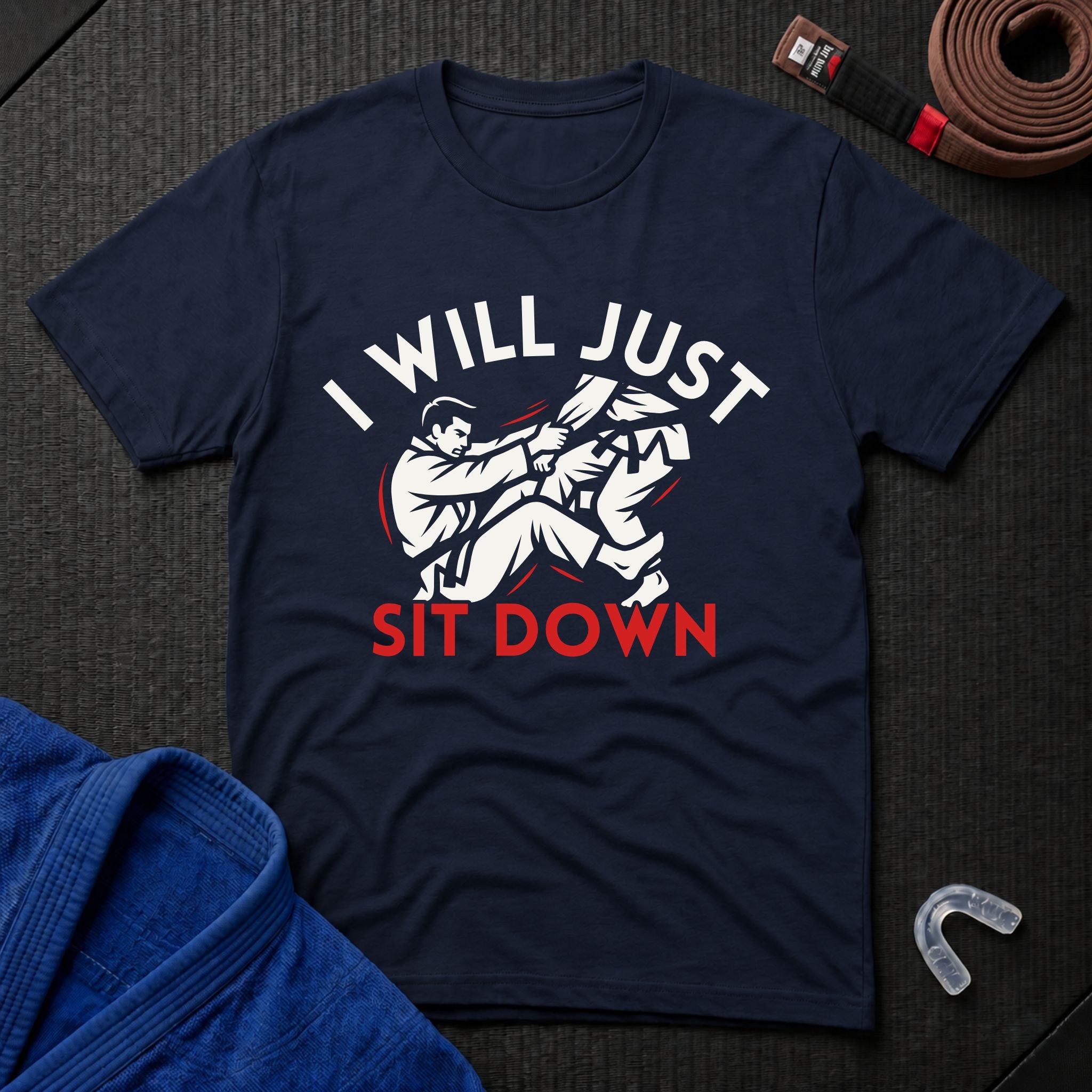 Just Sit Down T-Shirt