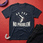 No Pop No Problem T-Shirt