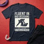 Bad Decisions T-Shirt