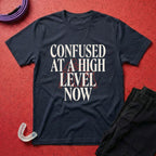 Confused At A High Level T-Shirt