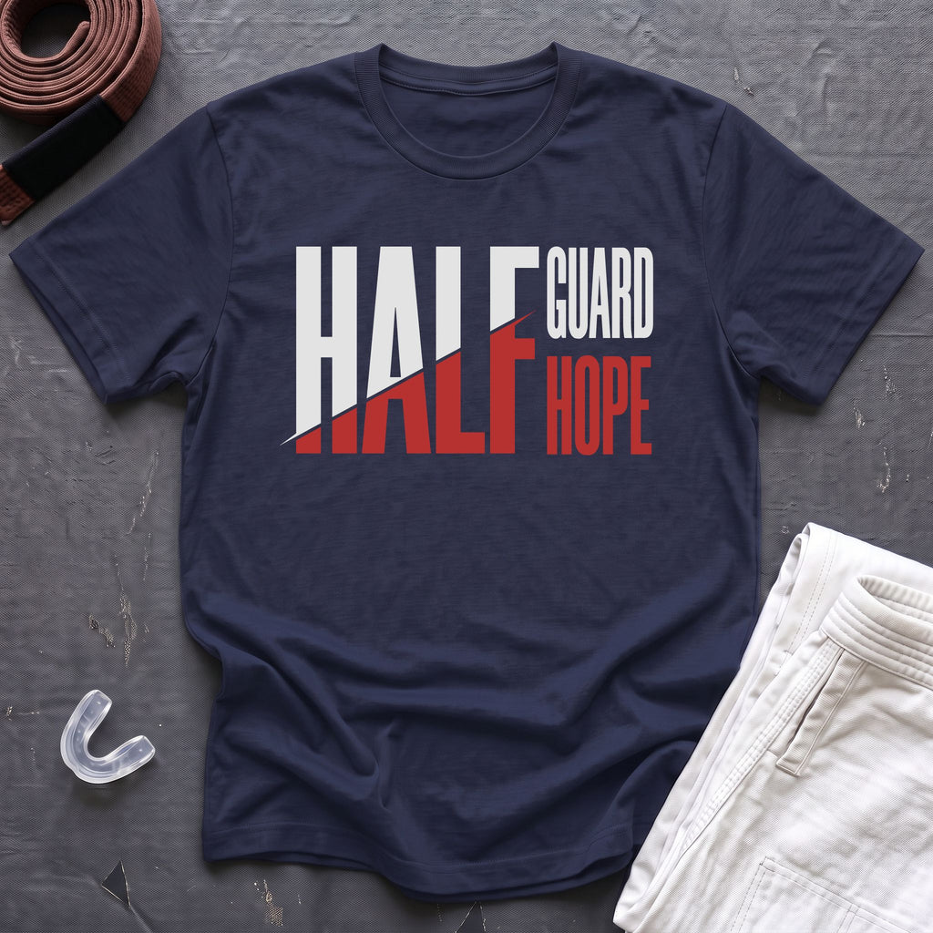 Half Guard Half Hope T-Shirt