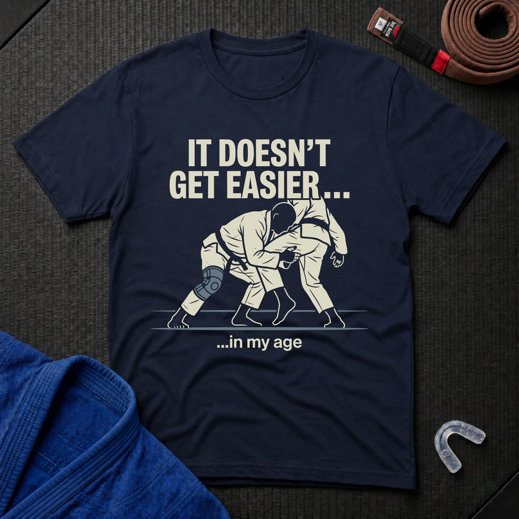 It Doesn't Get Easier T-Shirt