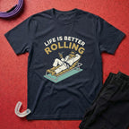 Life Is Better Rolling T-Shirt