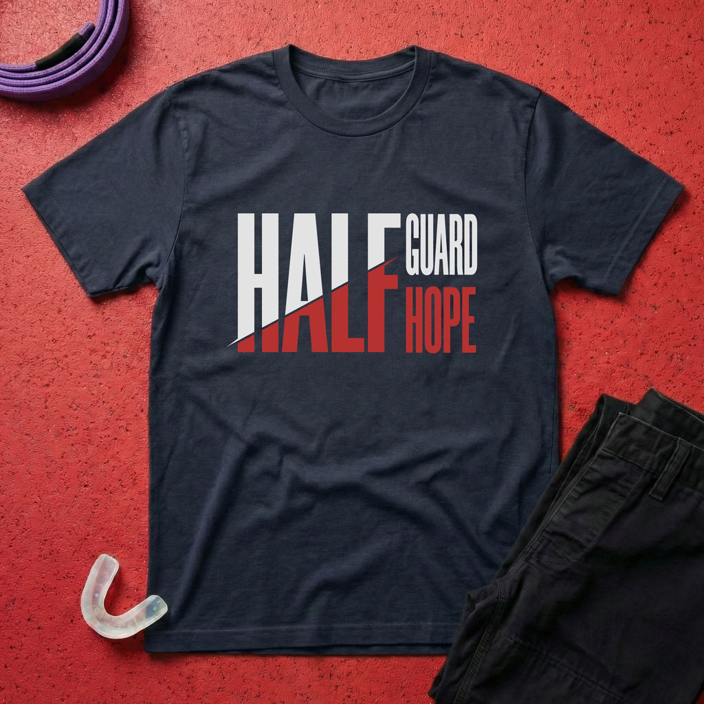 Half Guard Half Hope T-Shirt