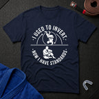 Have Standards T-Shirt