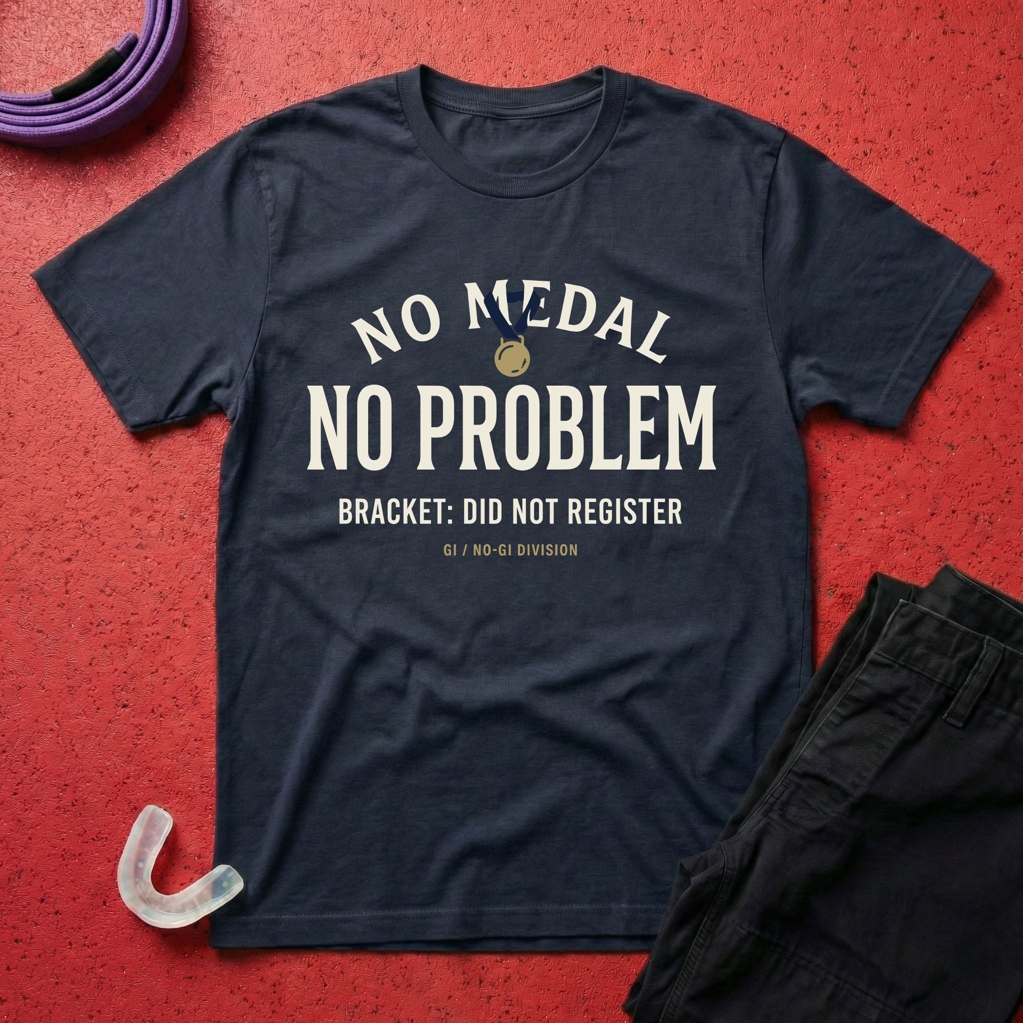 No Medal - No Problem T-Shirt