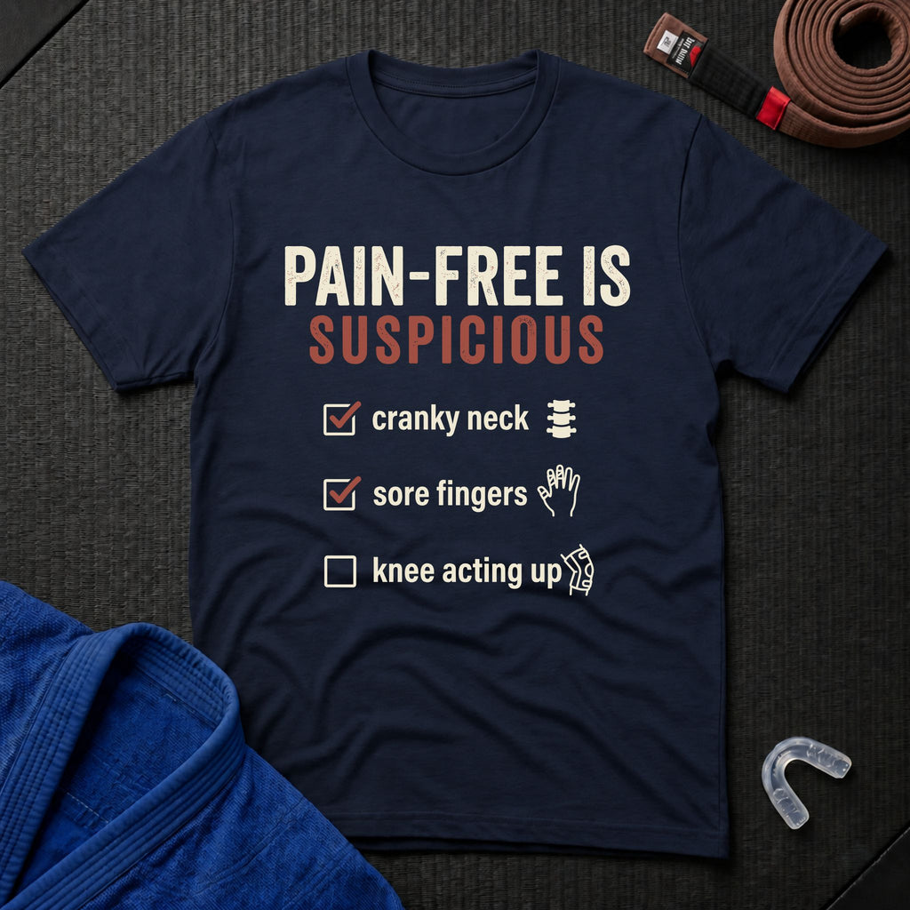 Pain-free is Suspicious T-Shirt