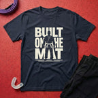 Built On The Mat T-Shirt