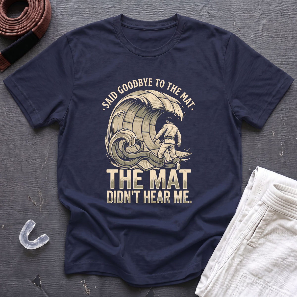 Goodbye To The Mat T-Shirt